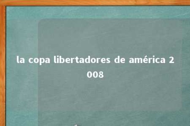 la copa libertadores de américa 2008 