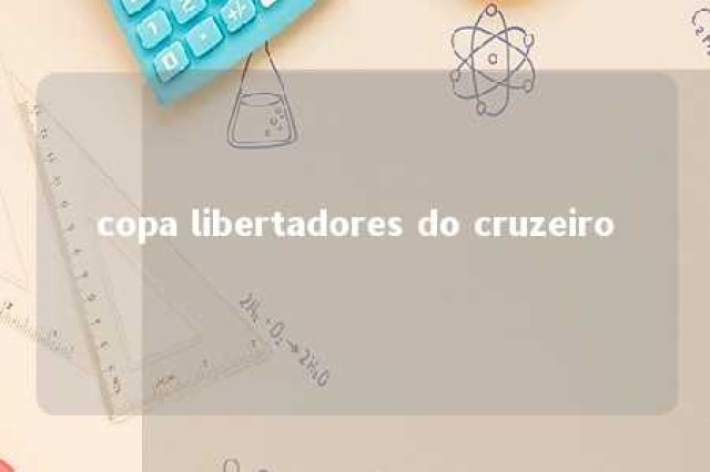 copa libertadores do cruzeiro 